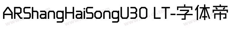ARShangHaiSongU30 LT字体转换